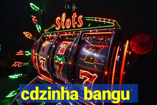 cdzinha bangu